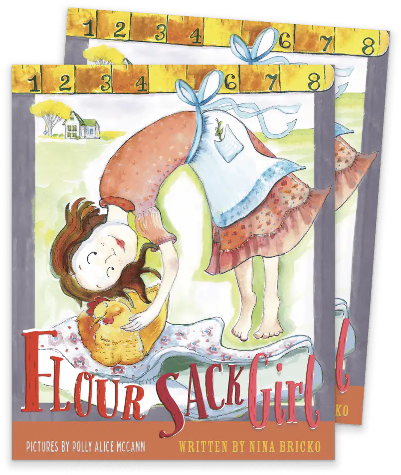 Flour Sack Girl — written by Nina Bricko, illustrated by Polly Alice McCann